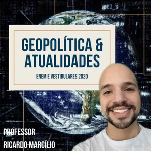 Imagem de capa para o Curso online Geopolítica e Atualidades para ENEM e vestibulares 2020.