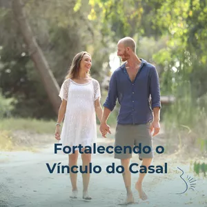 Imagem de capa para o Curso online Fortalecendo o Vínculo do Casal na Jornada da Fertilidade