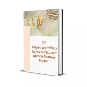 Imagen de portada para Ebook 30 días para desarrollar tu Proyecto de vida, sin ser experta en Desarrollo Personal 