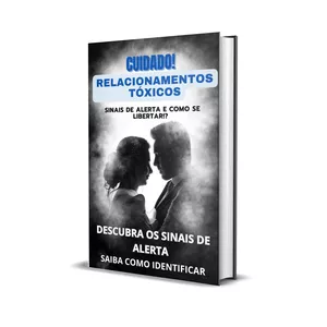 Imagem de capa para o Ebook  RELACIONAMENTOS TÓXICOS: SINAIS DE ALERTA E COMO SE LIBERTAR
