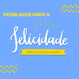 Curso Desbloqueando a Felicidade