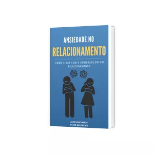 Imagem de capa para o Ebook Ansiedade no Relacionamento - Como lidar com a ansiedade em um relacionamento