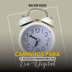 Imagem de capa para o Ebook Caminhos para o Sucesso Financeiro na Era Digital