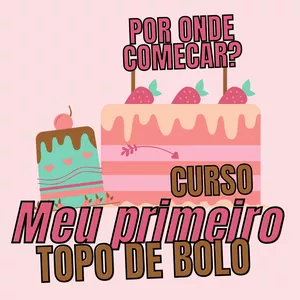 Imagem de capa para o Curso online Curso Meu primeiro Topo de Bolo - Iniciante