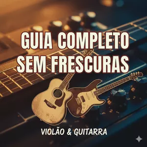 Imagem de capa para o Ebook Do Básico ao Avançado: Domine o Violão e a Guitarra SEM FRESCURAS 