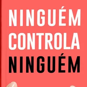 Imagem de capa para o Ebook NINGUÉM CONTROLA NINGUÉM