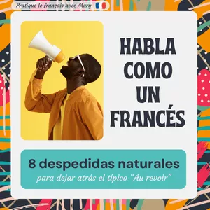 Imagen de portada para Ebook Habla como un francés: 8 despedidas naturales para dejar atrás el típico “Au revoir”