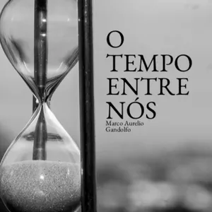 Imagem de capa para o Ebook O TEMPO ENTRE NÓS