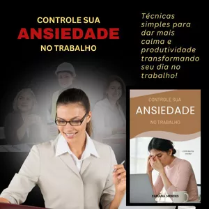 Imagem de Controle Sua Ansiedade No Trabalho criado por Fabiana Mendes  na hotmart