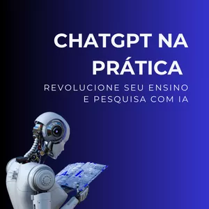 Imagem de capa para o Curso online ChatGPT na Prática: Revolucione seu Ensino e Pesquisa com IA