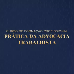 Imagem de capa para o Curso online  Curso de Formação Profissional: Prática da Advocacia Trabalhista