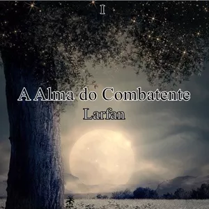 Imagem de capa para o Ebook A Alma do Combatente Larfan