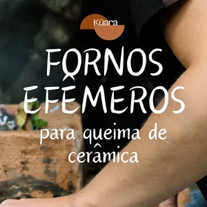 Imagem de capa para o Curso online FORNOS EFÊMEROS PARA QUEIMA DE CERÂMICA 