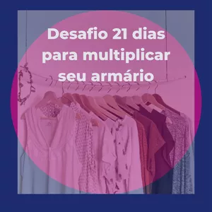 Imagem de capa para o Curso online Desafio 21 dias para multiplicar seu armário.