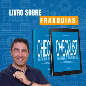 Checklist Minha Franquia - O Método definitivo para você escolher a sua franquia. por José Rubens Oliva