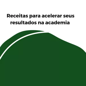 Imagem do curso Receitas para acelerar seus resultados na academia 