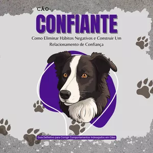 Imagem de capa para o Ebook Cão Confiante - Como Eliminar Hábitos Negativos e Construir Um Relacionamento de Confiança