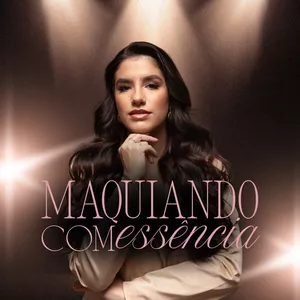 Curso Maquiando com Essência - Curso de Automaquiagem