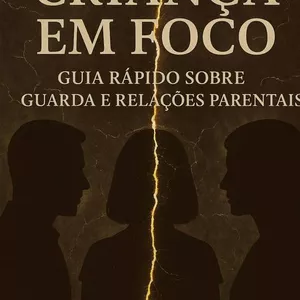 Imagem de capa para o Curso online Criança em Foco : Guia Rápido Sobre Guarda e Relações Parentais
