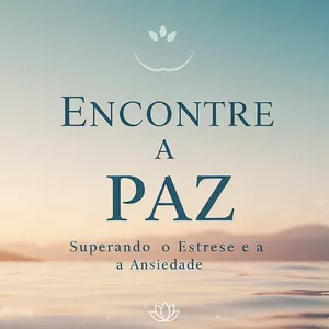 Imagem de capa para o Ebook Encontre a Paz: Superando o Estresse e a Ansiedade