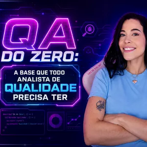 Imagem do curso QA do Zero: A Base que Todo Analista de Qualidade Precisa Ter