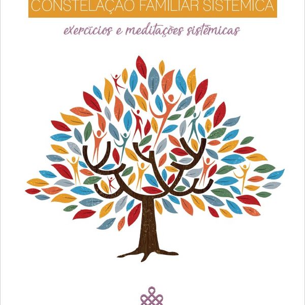 Constelação Familiar Sistêmica - Exercícios e Meditações Sistêmicas -  Espaço Huna - learn a new skill - eBooks or Documents | Hotmart