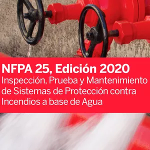 Imagen de portada para Evento presencial NFPA 25, Norma para la Inspección, Prueba y Mantenimiento de Sistemas de Protección contra Incendios a Base de Agua