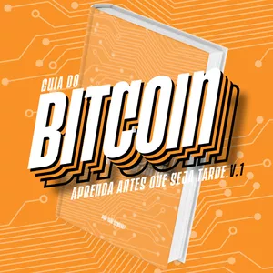 Imagem de capa para o Ebook Guia do Bitcoin: Aprenda antes que seja tarde 1.0