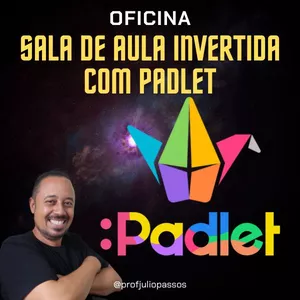 Imagem de capa para o Evento online OFICINA SALA DE AULA INVERTIDA COM PADLET