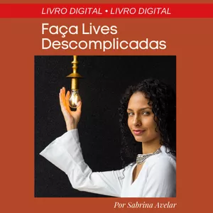 Imagem de capa para o Ebook Livro Digital - FAÇA LIVES DESCOMPLICADAS