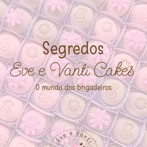 Imagem de capa para o Ebook Segredos Eve e Vanti Cakes - O mundo dos brigadeiros