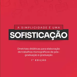 Imagem do curso A simplicidade é uma sofisticação: diretrizes didáticas para elaboração de trabalhos monográficos de graduação e pós-graduação