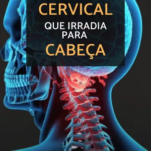 Imagem de capa para o Ebook Como resolver a minha dor na cervical que irradia para cabeça.