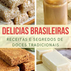 Imagem de capa para o Ebook DELÍCIAS BRASILEIRAS: RECEITAS E SEGREDOS DE DOCES TRADICIONAIS