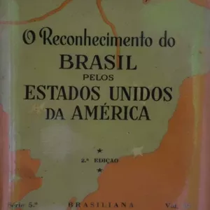Imagem de capa para o Ebook O Reconhecimento do Brasil pelos Estados Unidos 