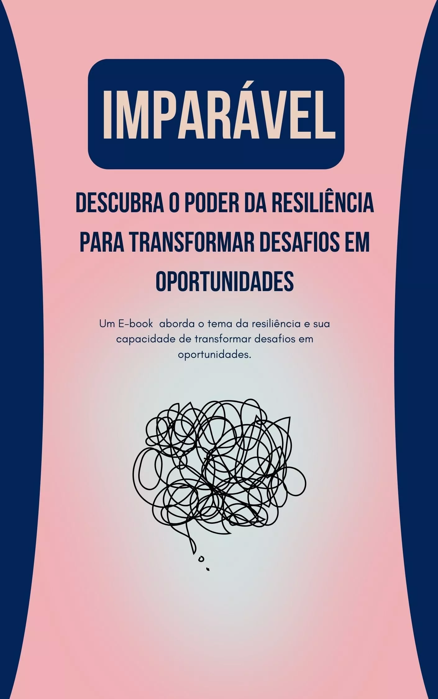 IMPARÁVEL Descubra o Poder da Resiliência para Transformar Desafios em Oportunidades