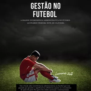 Imagem principal do produto GESTÃO NO FUTEBOL - A GRANDE INTERFERÊNCIA ADMINISTRATIVA NO FUTEBOL