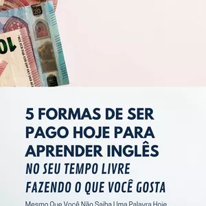 Imagem de capa para o Ebook 5 FORMAS DE SER PAGO HOJE PARA APRENDER INGLÊS -- NO SEU TEMPO LIVRE -- FAZENDO O QUE VOCÊ GOSTA -- MESMO QUE VOCÊ NAO SAIBA UMA PALAVRA HOJE