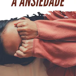 Imagem de capa para o Ebook Controlando a Ansiedade