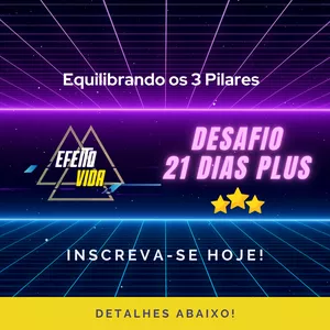 Imagem de capa para o Curso online Desafio EFEITO VIDA - DESAFIO 21 DIAS - EQUILIBRANDO OS 3 PILARES – PLUS***