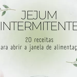 Imagem de capa para o Ebook E-book Não Perca TODAS as Horas que Ficou sem Comer no JEJUM INTERMITENTE. Saiba o que comer para quebrar o JEJUM e manter os benefícios com estas 20 receitas ANTI-INFLAMATÓRIAS deliciosas!