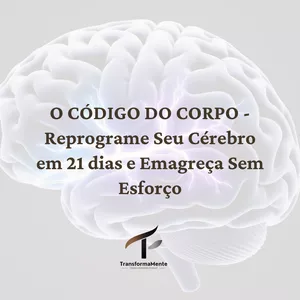 Imagem de capa para o Curso online O CÓDIGO DO CORPO – Reprograme Seu Cérebro em 21 dias e  Emagreça Sem Esforço