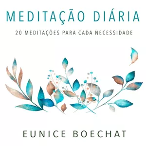 Imagem de capa para o Ebook Meditação Diária- 20 Meditações para cada necessidade