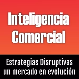 Imagen de portada para Ebook Inteligencia Comercial - Estrategias Disruptivas para un Mercado en Evolución