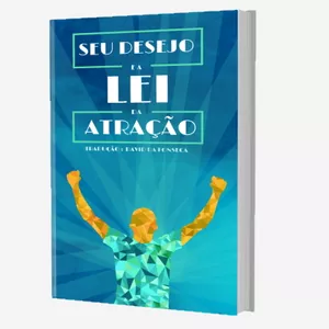 Imagem de capa para o Ebook Seu Desejo E A Lei da Atração 