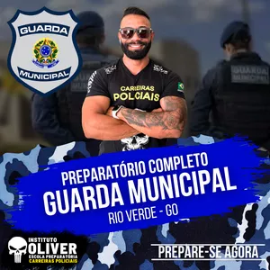 Curso 👮‍♂️ Preparatório Completo GUARDA MUNICIPAL de RIO VERDE - GO 👮‍♂️ GCM - Instituto Óliver