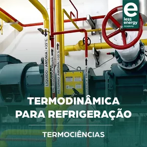 Imagem de capa para o Curso online Termociências - Módulo 4: Termodinâmica para Refrigeração
