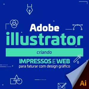 Imagem principal do produto Curso de Adobe Illustrator - Fature com Impressos e web