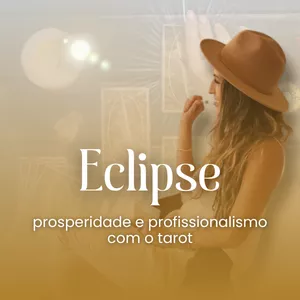 Imagem de capa para o Curso online Eclipse: prosperidade e profissionalismo com o tarot