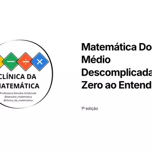 Imagem de capa para o Ebook Matemática Do Ensino Médio Descomplicada: Do Zero ao Entendimento